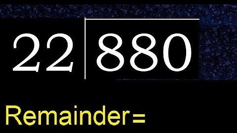 Divide 880 by 22 , remainder  . Division with 2 Digit Divisors . How to do