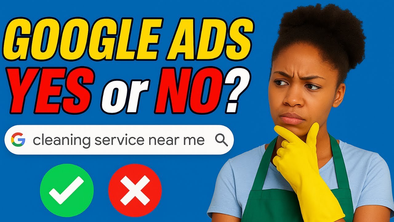 Google Ads for Cleaning Businesses – Worth It?