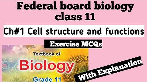 Federal board Bio class 11 chapter 1 exercise MCQs || Cell structure and functions exercise MCQs