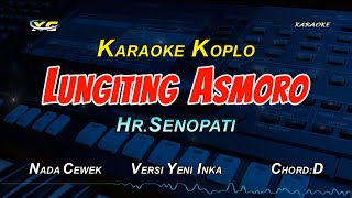 Lungiting Asmoro Karaoke Koplo VERSI YENI INKA ( HR. SENOPATI )