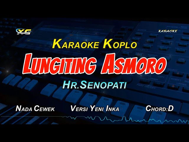 Lungiting Asmoro Karaoke Koplo VERSI YENI INKA ( HR. SENOPATI ) class=