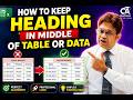 how to keep heading in middle of table or data
