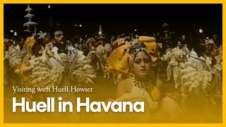 Huell in Havana | Visiting with Huell Howser | KCET