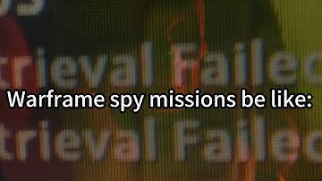 Warframe Spy Missions Be Like: