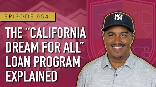 The "California Dream For All" Loan Program Explained
