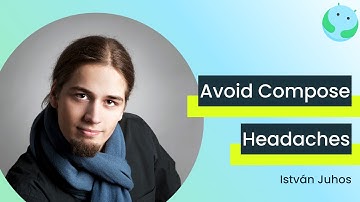 Compose Migration Side Effects - What Can Go Wrong? with István Juhos