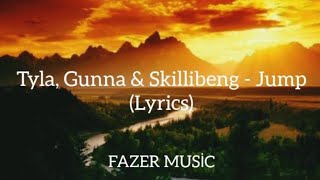 Tyla, Gunna \& Skillibeng - Jump (Lyrics)