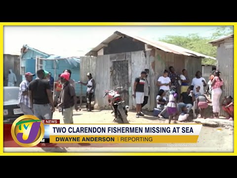 2 Clarendon Fishermen Missing at Sea | TVJ News