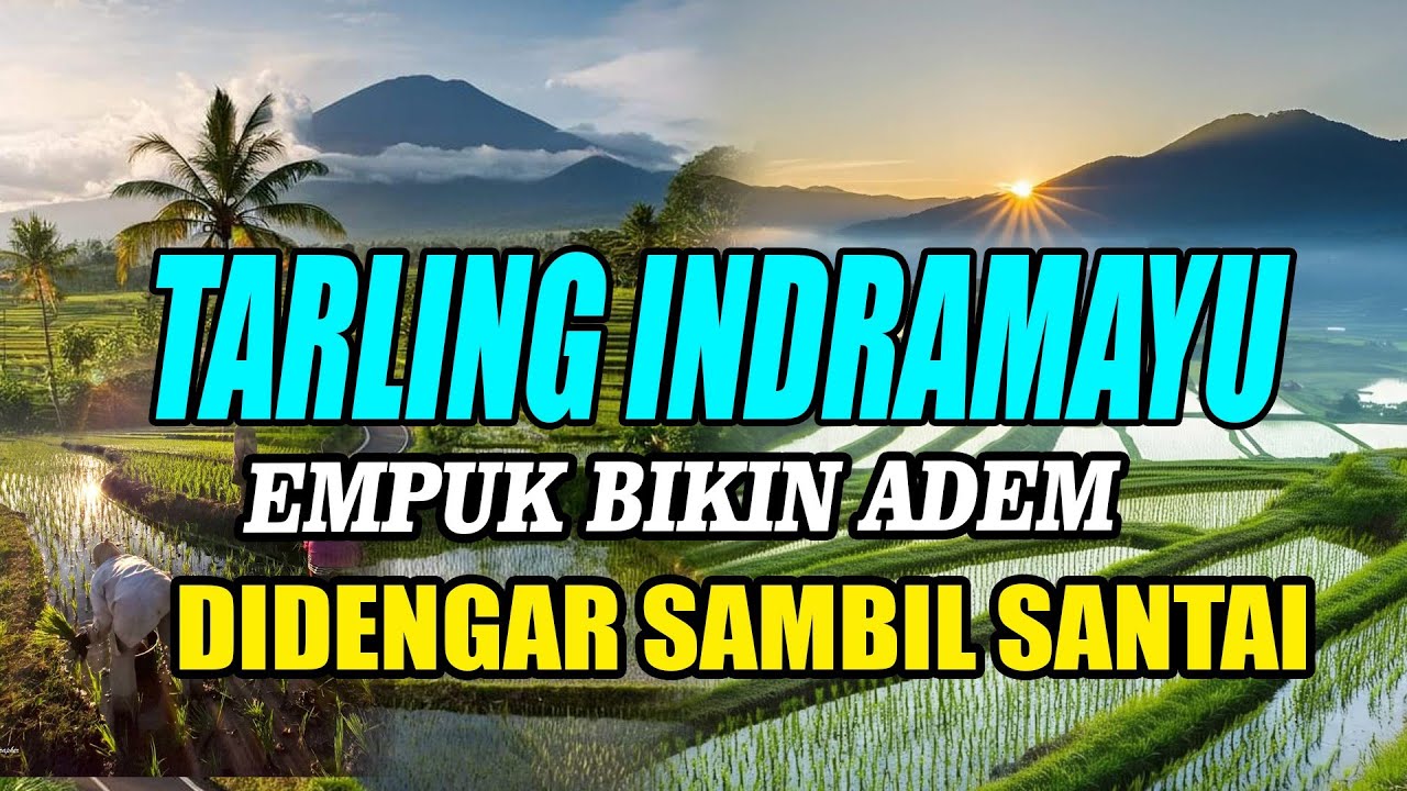 TARLING INDRAMAYU BIKIN ADEM FULL BASS DIDENGAR SAMBIL SANTAI_tarling cirebon