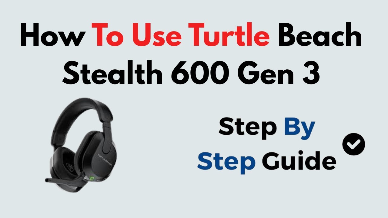 How To Use Turtle Beach Stealth 600 Gen 3