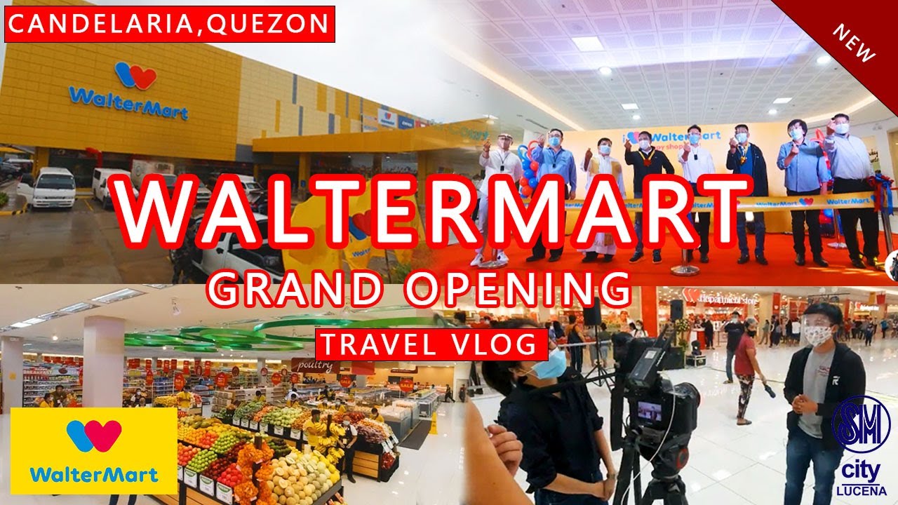 WALTERMART GRAND OPENING (CANDELARIA, QUEZON) YouTube