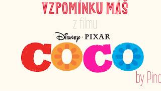 Video voorbeeld van "Coco - Vzpomínku máš (Remember me) cover by Pino"