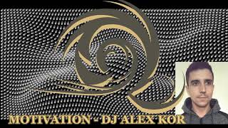 DJ Alex Kor -  Motivation