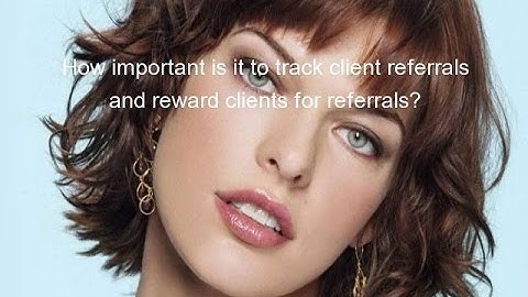 How important is it to track client referrals and reward clients for referrals?