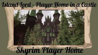 Island Lord - Player Home in a Castle - Skyrim Special Edition/AE Player Home and New Land