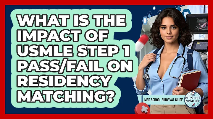 What Is The Impact Of USMLE Step 1 Pass/Fail On Residency Matching? - Med School Survival Guide