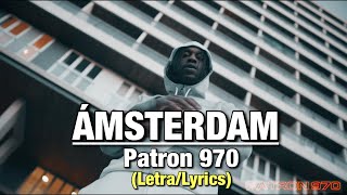 El Patrón 970 - ÁMSTERDAM (Letra/Lyrics)