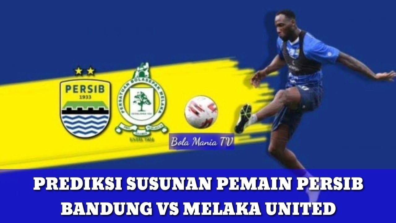 ������ PREDIKSI SUSUNAN PEMAIN PERSIB BANDUNG VS MELAKA UNITED ������ - YouTube