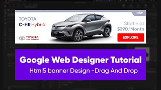 Google Web Designer Tutorial: How Design magical Html5 banner (Step By Step for toyota banner )