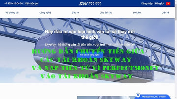 Hướng dẫn nạp tiền vào Skyway và chuyển tiền nội bộ giữa các tài khoản Skway