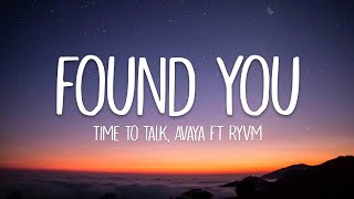 Time To Talk & Avaya - Found You (Lyrics) ft. RYVM