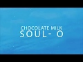 Soulo  chocolate milklyrics edited by temka