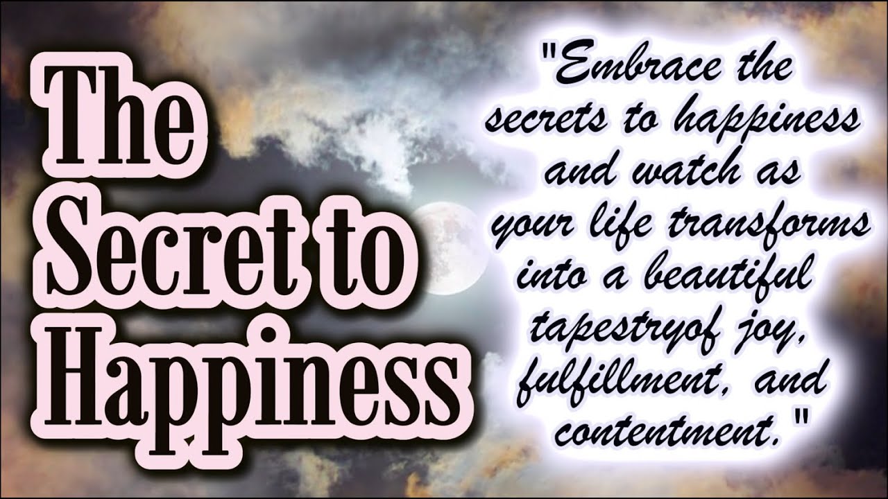 The Secret to happiness Motivational Video About The Secret To