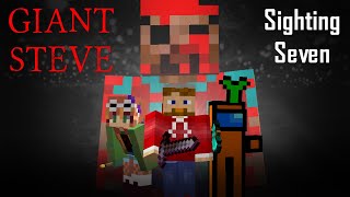 Giant Steve  Sighting Seven | MINECRAFT CREEPYPASTA