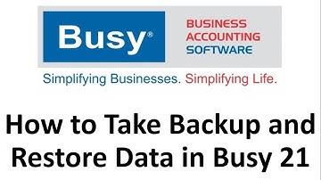 How to take Backup and Restore data in Busy 21