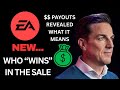 EA Acquisition: NEW Payouts Revealed