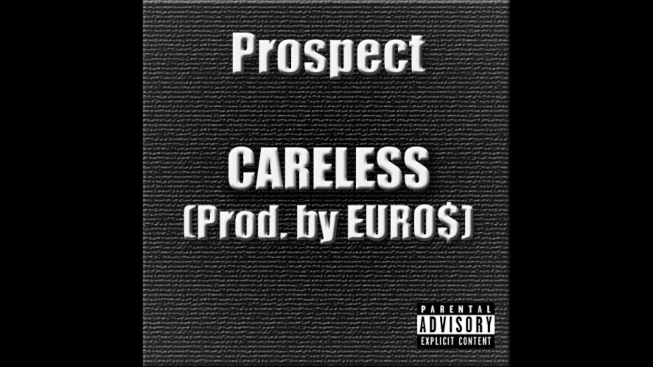 Prospect - Careless (Prod. by EURO$)