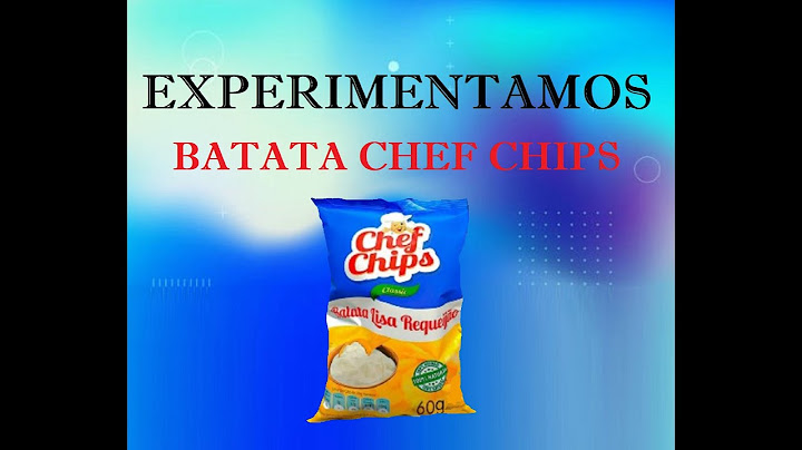 Experimentamos a Batata Chef Chips - Sabor Requeijão - Será que Vale a Pena?