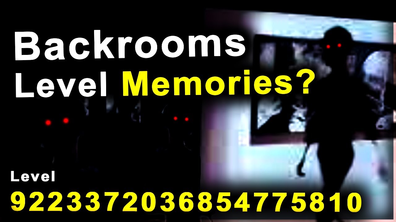 Backrooms level Memories 9223372036854775810 