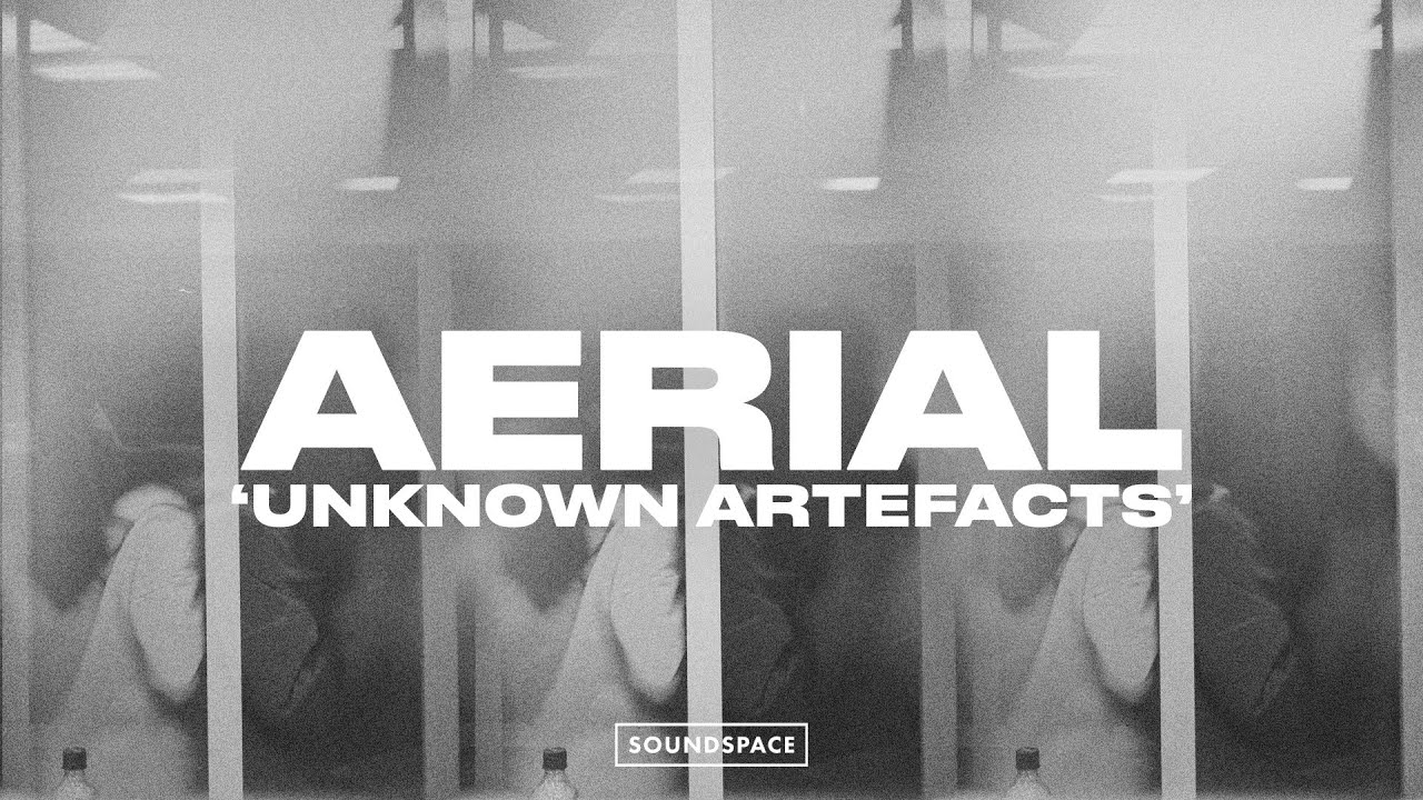 Aerial - Unknown Artefacts
