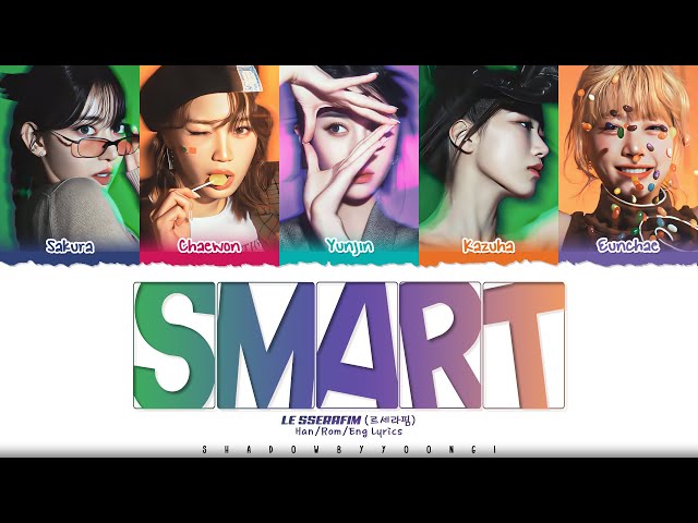 LE SSERAFIM (르세라핌) 'Smart' Lyrics [Color Coded Han_Rom_Eng] | ShadowByYoongi class=