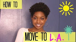 Moving to LA? How to Prepare (Collab with Mel V. Presents)