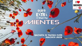 Grupo Extra, Wladi Paz - Mientes (Bachata Urbana - Urban Latin Hit Exito)