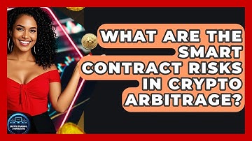 What Are The Smart Contract Risks In Crypto Arbitrage? - Crypto Trading Strategists