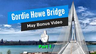 Gordie Howe Bridge Construction - Behind the Scenes Aerial Tour