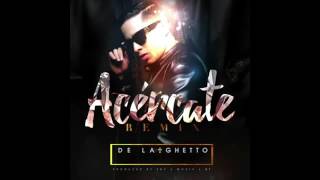 De La Ghetto Ft Nicky Jam  Acercate  (REMIX)