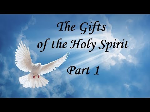 The Gifts of the Holy Spirit ~ Part 1 - YouTube
