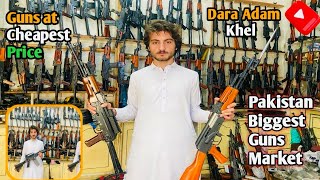 Dara Adam khel biggest guns market in Pakistan Guns on cheap price ||￼with Subtitle in English