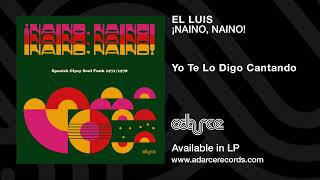 Video thumbnail of "El Luis "Yo te lo digo cantando""
