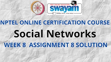 Social Networks | NPTEL | Week 8 Assignment 8 Solution | Jan 2022