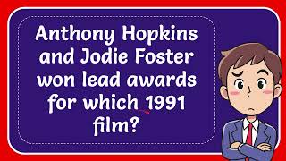Anthony Hopkins And Jodie Foster Won Lead Awards For Which 1991 Film?