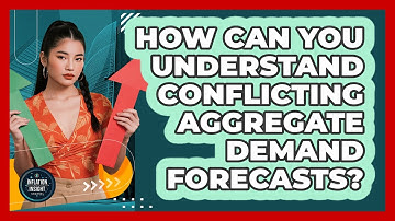 How Can You Understand Conflicting Aggregate Demand Forecasts? - Inflation Insight Channel