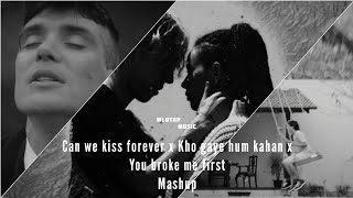 Download Lagu Can We Kiss Forever x Kho Gaye Hum Kahan x You Broke Me First • Kina x Tate McRae • Bollywood Mashup MP3