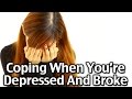 Coping When You're Depressed And Broke