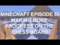 Minecraft episode 55: Making more progress on the chess board