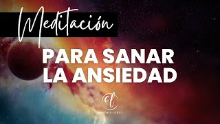 MEDITACIÓN para la ANSIEDAD | Calma tu mente y sana la ansiedad